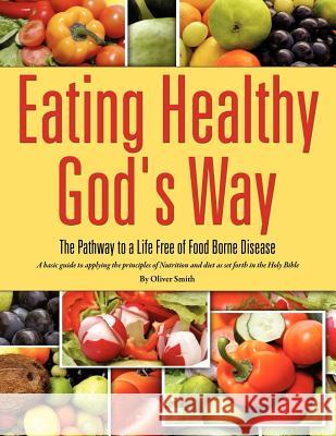 Eating Healthy God's Way Oliver Smith 9781613799253 Xulon Press - książka