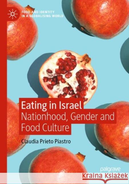 Eating in Israel: Nationhood, Gender and Food Culture Claudia Priet 9783030872564 Palgrave MacMillan - książka