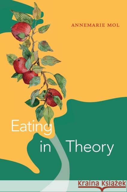 Eating in Theory Annemarie Mol 9781478011415 Duke University Press - książka