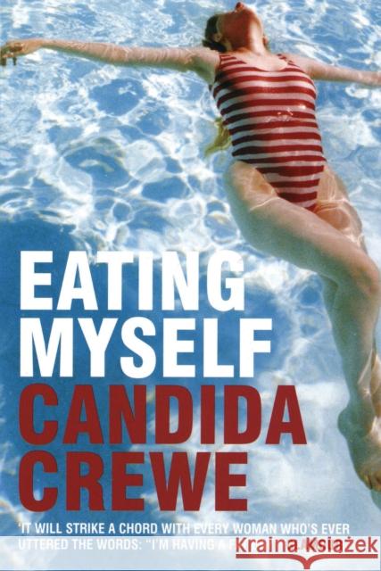 Eating Myself Candida Crewe 9780747585626 BLOOMSBURY PUBLISHING PLC - książka