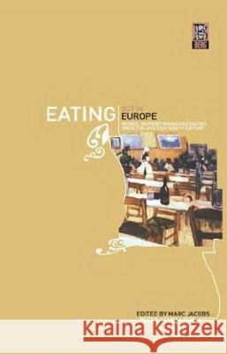 Eating Out in Europe: Picnics, Gourmet Dining and Snacks Since the Late Eighteenth Century Jacobs, Marc 9781859736531 Berg Publishers - książka