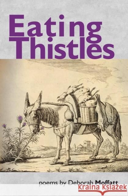 Eating Thistles Deborah Moffatt 9781999674298 Smokestack Books - książka