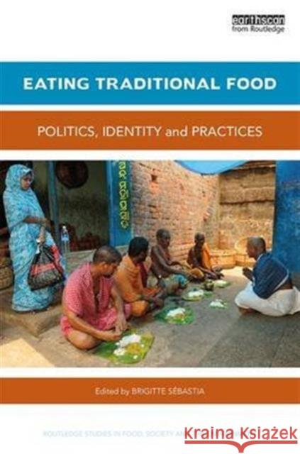 Eating Traditional Food: Politics, Identity and Practices Brigitte Sebastia 9781138187009 Routledge - książka