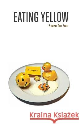 Eating Yellow Florence Duff-Scott Lisa St Aubin de Teran  9781914278112 Amaurea Press - książka