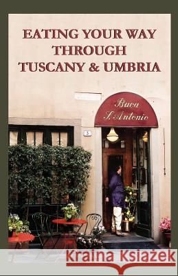 Eating Your Way Through Tuscany & Umbria: A Field Guide Linda &. Sterling Lanier 9781470094034 Createspace - książka