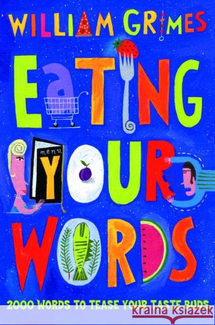 Eating Your Words Grimes, William 9780195174069 Oxford University Press - książka