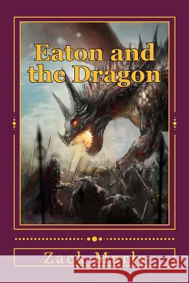 Eaton and the Dragon Zack Marls 9781484157992 Createspace - książka