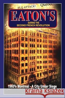 EATON'S During The Second French Revolution Kenneth A Bray 9798986077611 Golden Quill PR - książka