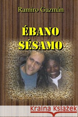 Ébano Sésamo Guzmán, Ramiro 9781304364180 Lulu.com - książka