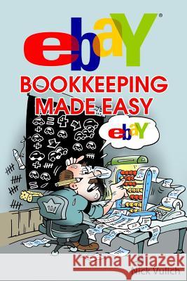 Ebay Bookkeeping Made Easy Nick Vulich 9781499389746 Createspace - książka