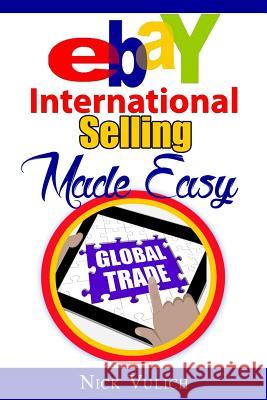Ebay International Selling Made Easy Nick Vulich 9781505265996 Createspace - książka