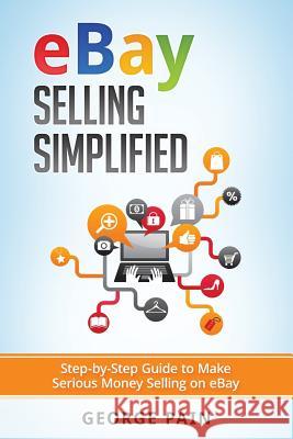 eBay Selling Simplified: Step-by-Step Guide to Make Serious Money Selling on eBay Chest Dugger 9780648576594 Abiprod Pty Ltd - książka