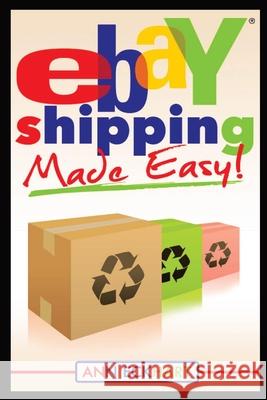 Ebay Shipping Made Easy: Updated for 2021 Ann Eckhart 9781087954684 Indy Pub - książka