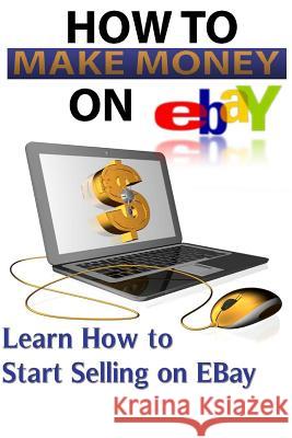 Ebay: Start Selling On Ebay & Making Money Online Berriman, Stacey 9781545061787 Createspace Independent Publishing Platform - książka