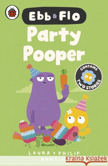 Ebb and Flo: Party Pooper and Cool Beans Laura Bunting 9780241796733 Penguin Random House Children's UK - książka