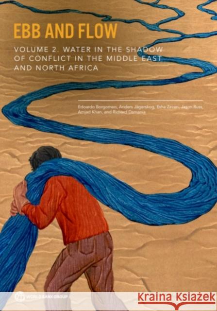 Ebb and Flow: Volume 2: Water in the Shadow of Conflict in the Middle East and North Africa Amjad Khan, Anders Jägerskog, Edoardo Borgomeo 9781464817465 Eurospan (JL) - książka