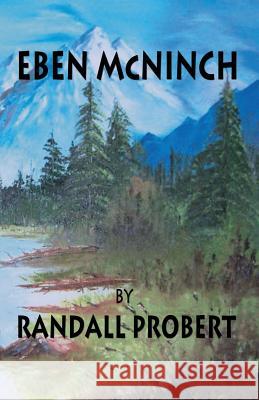 Eben McNinch Randall Probert 9780985287252 Randall Enterprises, Incorporated - książka