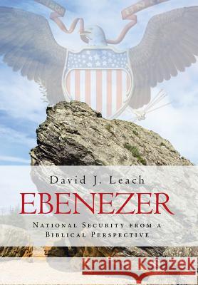 Ebenezer: National Security from a Biblical Perspective David J Leach 9781641141734 Christian Faith - książka
