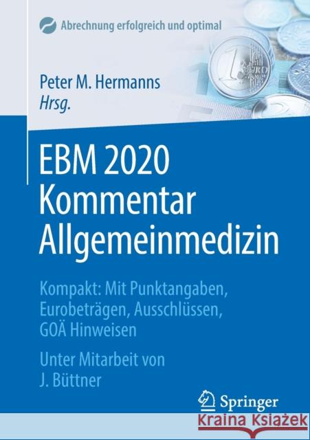 Ebm 2020 Kommentar Allgemeinmedizin: Kompakt: Mit Punktangaben, Eurobeträgen, Ausschlüssen, Goä Hinweisen Hermanns, Peter M. 9783662615010 Springer - książka