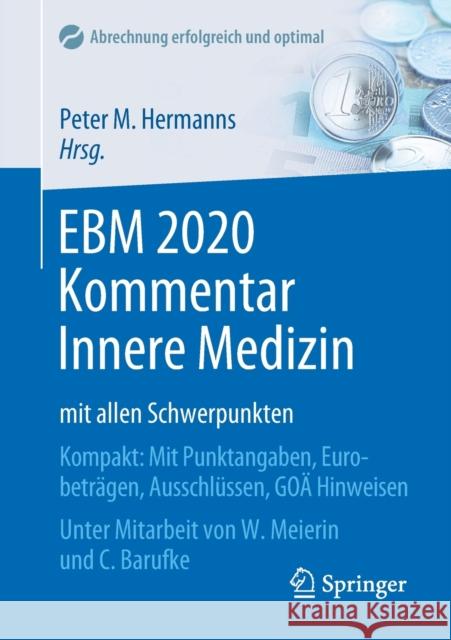Ebm 2020 Kommentar Innere Medizin Mit Allen Schwerpunkten: Kompakt: Mit Punktangaben, Eurobeträgen, Ausschlüssen, Goä Hinweisen Hermanns, Peter M. 9783662615034 Springer - książka
