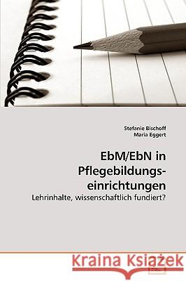 EbM/EbN in Pflegebildungs-einrichtungen Bischoff, Stefanie 9783639210392 VDM Verlag - książka