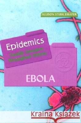 Ebola Allison Draper 9780823934966 Rosen Publishing Group - książka