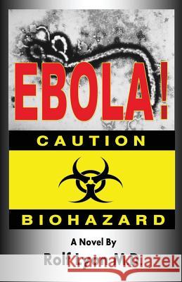 Ebola! Rolf Lyo 9781507571927 Createspace Independent Publishing Platform - książka