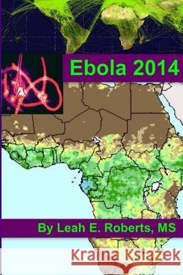 Ebola 2014 Leah E. Roberts 9781502878120 Createspace - książka