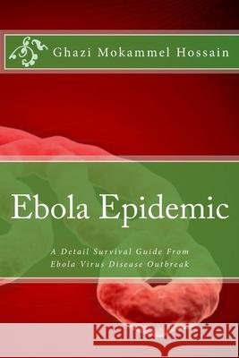 Ebola Epidemic: A Detail Survival Guide From Ebola Virus Disease Outbreak Writers, Other 9781502978257 Createspace - książka