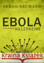 Ebola und andere Killerkeime Neumann, Bernd 9783868832167 Riva - książka