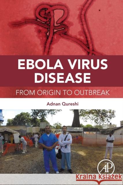 Ebola Virus Disease: From Origin to Outbreak Qureshi, Adnan I. 9780128042304 Elsevier Science - książka