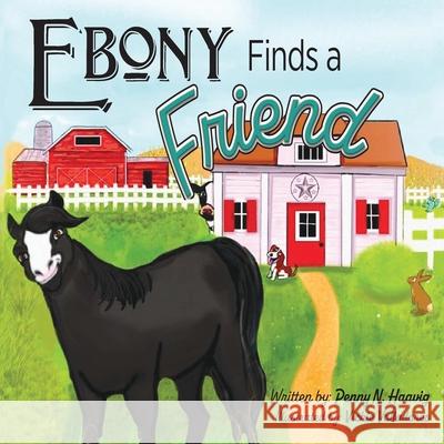 Ebony Finds a Friend Penny N Haavig, Vickie Valladares 9780578362120 Penny Haavig - książka