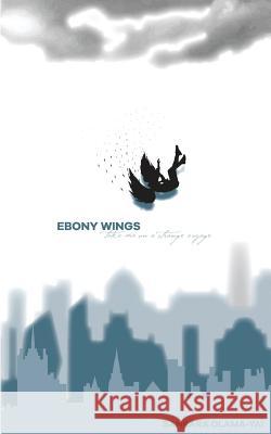 Ebony wings take me on a strange voyage Olama-Yai, Sankara 9780578441214 Vital Narrative Press - książka