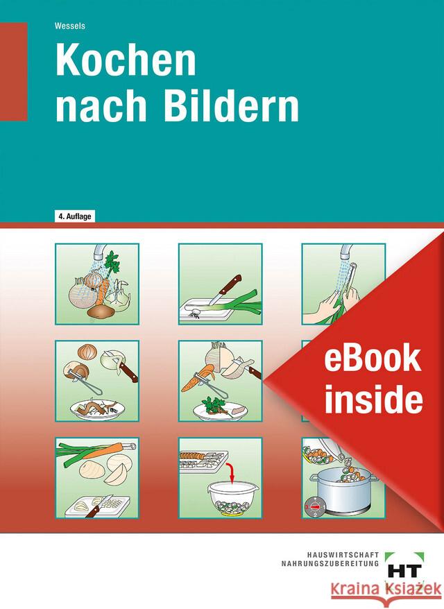 eBook inside: Buch und eBook Kochen nach Bildern, m. 1 Buch, m. 1 Online-Zugang Wessels, Annegret 9783582601872 Handwerk und Technik - książka