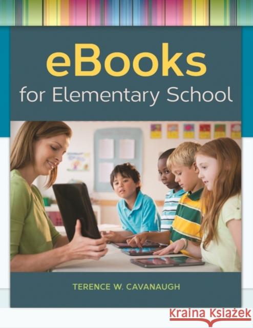 eBooks for Elementary School Terence W. Cavanaugh 9781610698498 Libraries Unlimited - książka