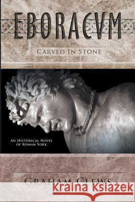 Eboracum: Carved in Stone Graham Clews 9781988048291 Pagemaster Publication Services - książka