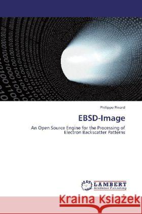 EBSD-Image : An Open Source Engine for the Processing of Electron Backscatter Patterns Pinard, Philippe 9783659261473 LAP Lambert Academic Publishing - książka