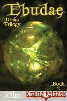 Ebudae: Dralin Trilogy John H. Carroll 9781479382903 Createspace - książka