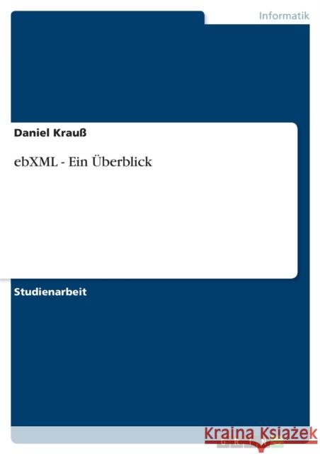 ebXML - Ein Überblick Krauß, Daniel 9783638664653 Grin Verlag - książka