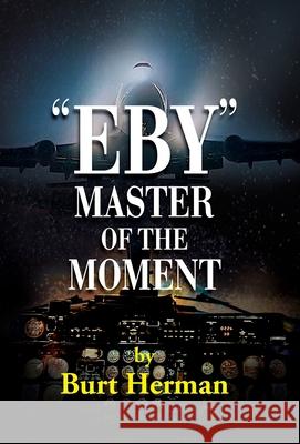 Eby: Master of the Moment Burt Herman 9781614935537 Peppertree Press - książka