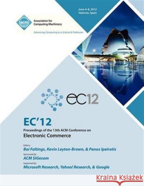 EC 12 Proceedings of the 13th ACM Conference on Electronic Commerce  9781450317320 ACM Press - książka