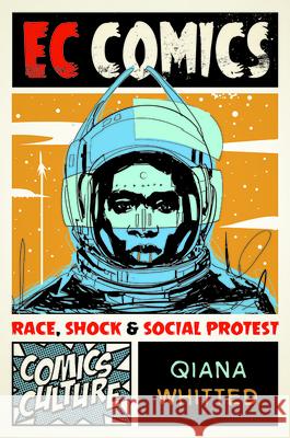 EC Comics: Race, Shock, and Social Protest Qiana J. Whitted 9780813566313 Rutgers University Press - książka