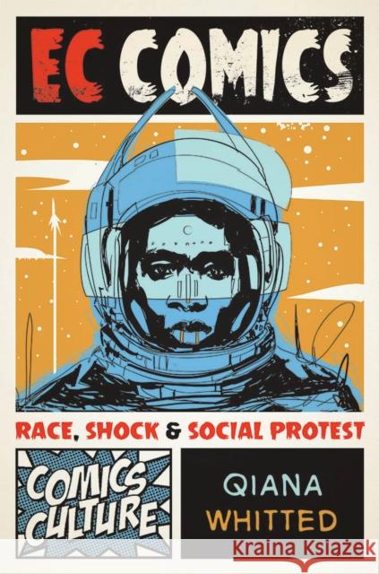 EC Comics: Race, Shock, and Social Protest Qiana Whitted 9780813566320 Rutgers University Press - książka