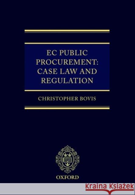 EC Public Procurement: Case Law and Regulation Christopher Bovis 9780199277926 Oxford University Press - książka