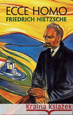 Ecce Homo Nietzsche, Friedrich Wilhelm 9780486434162 Dover Publications - książka