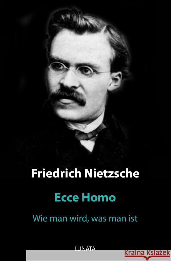 Ecce Homo : Wie man wird, was man ist Nietzsche, Friedrich 9783750288041 epubli - książka