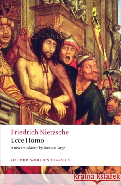 Ecce Homo: How To Become What You Are Friedrich Nietzsche 9780199552566 Oxford University Press - książka