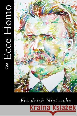 Ecce Homo (Spanish Edition) Friedrich Nietzsche 9781539652731 Createspace Independent Publishing Platform - książka