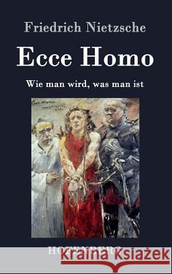 Ecce Homo: Wie man wird, was man ist Friedrich Nietzsche 9783843035804 Hofenberg - książka