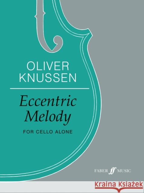 Eccentric Melody: For Cello Alone, Part Alfred Music 9780571541270 Faber Music Ltd - książka